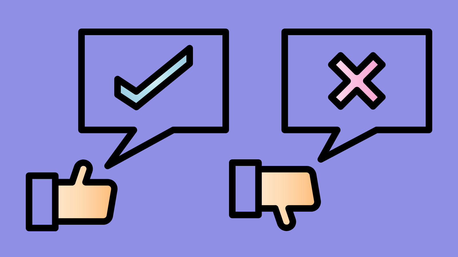 A speech bubble with a check mark pointing to a thumbs up, a speech bubble with an X pointing to a thumbs dowm