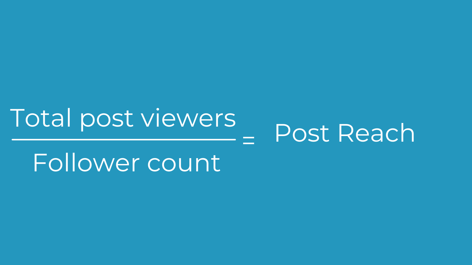 An infographic that reads "total post viewers divided by follower count = post reach"