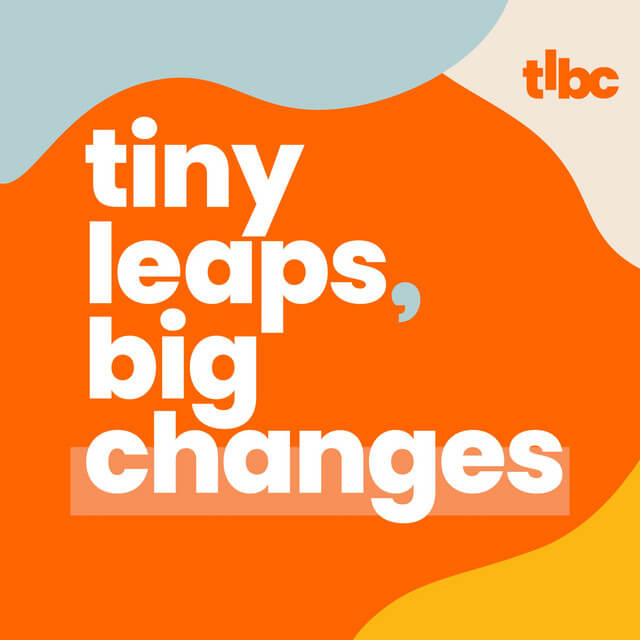 Tiny Leaps Big Changes