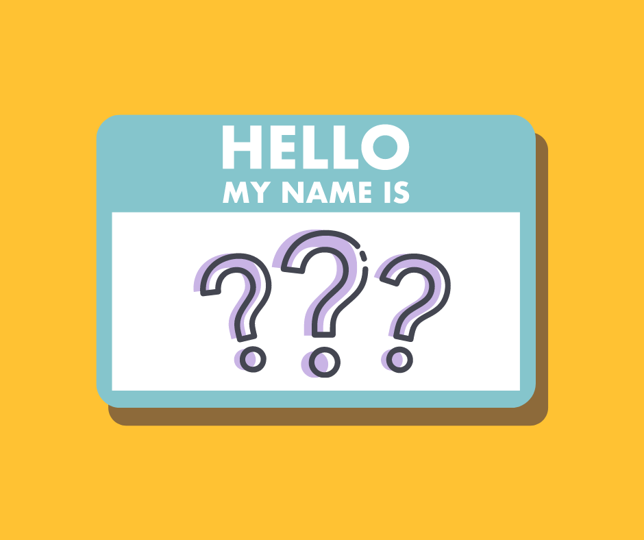 Hello my name is name tag with question marks